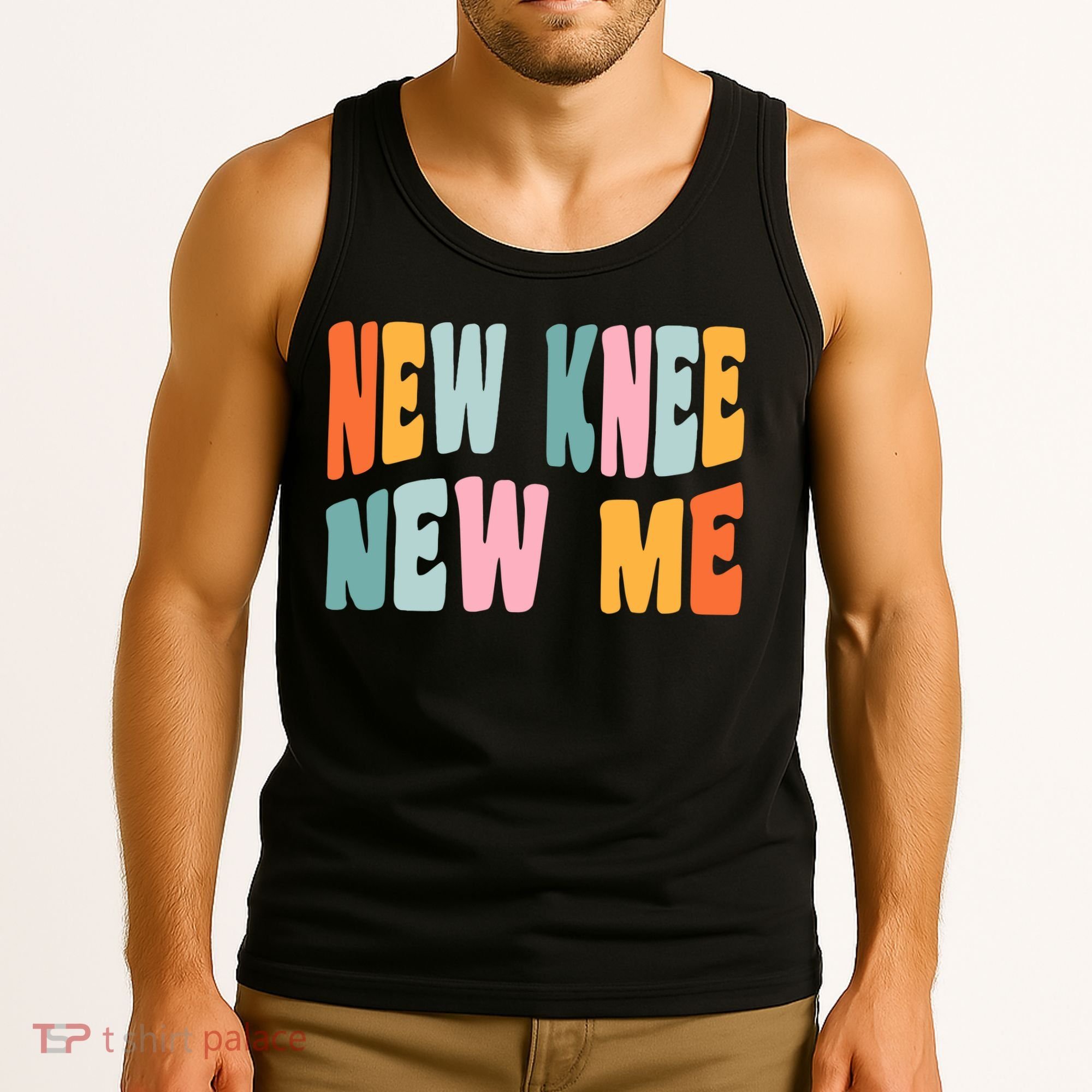 Knee Replacement Recovery New Knee New Me Tank Top