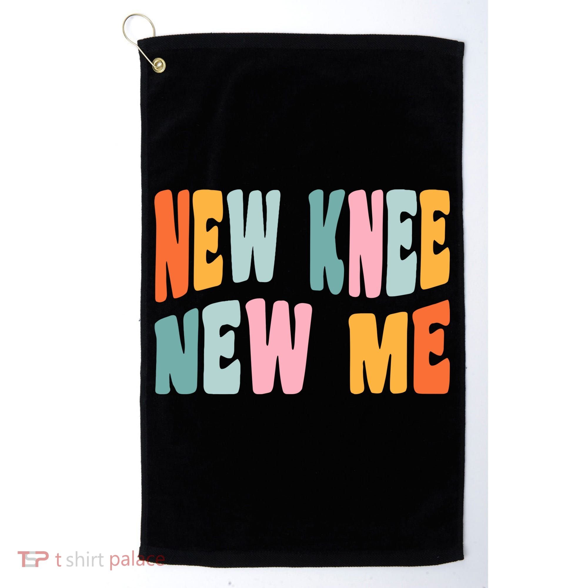 Knee Replacement Recovery New Knee New Me Golf Towel