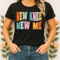 Knee Replacement Recovery New Knee New Me Women's T-Shirt thumb 2