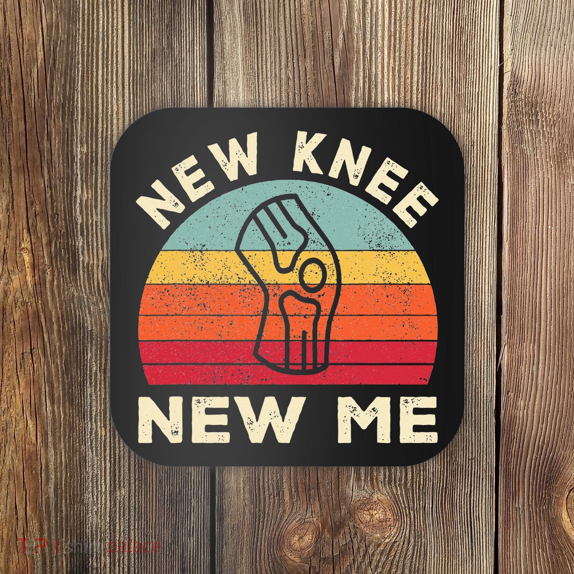 Knee Replacement Recovery New Knee New Me Coaster