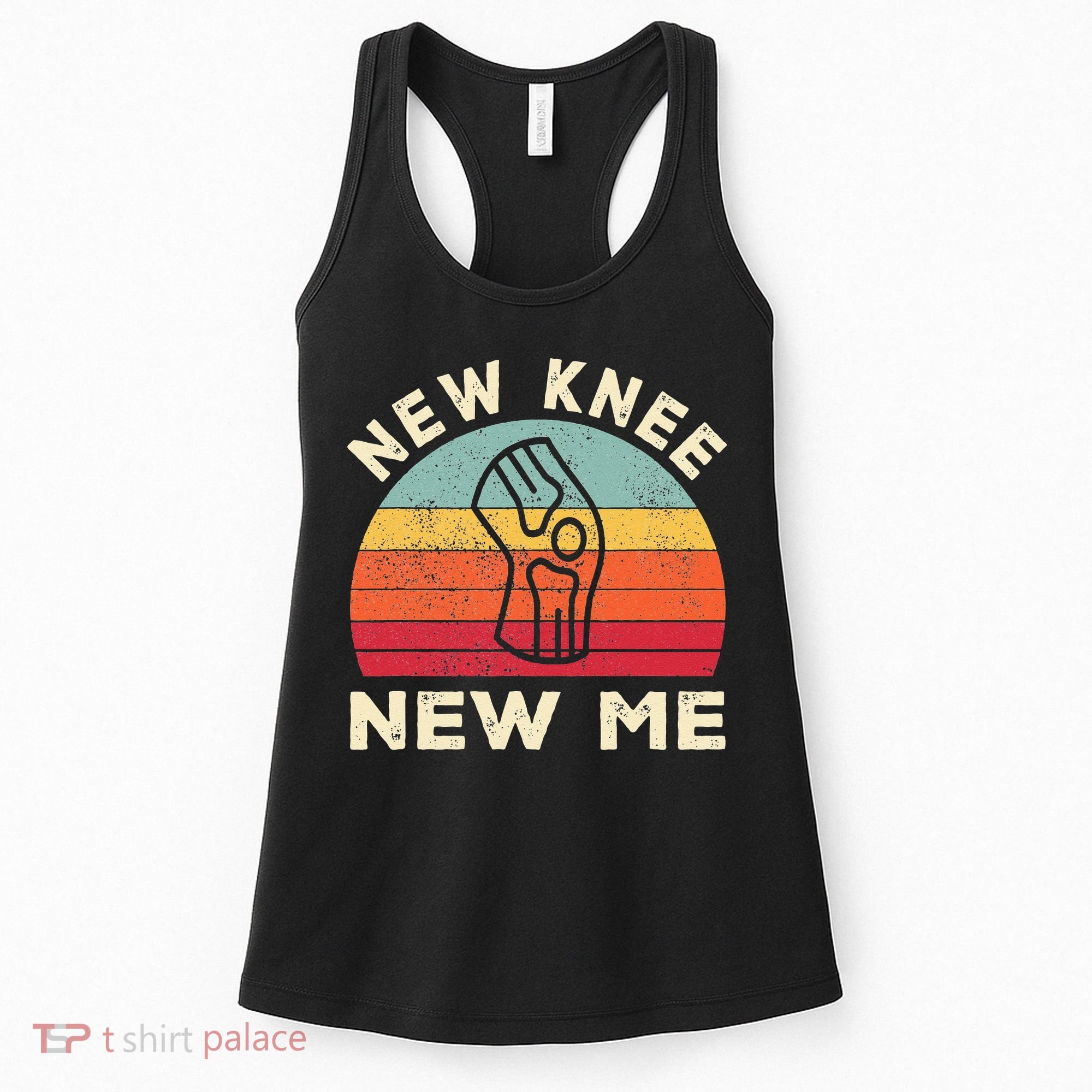 Knee Replacement Recovery New Knee New Me Women's Tank Top