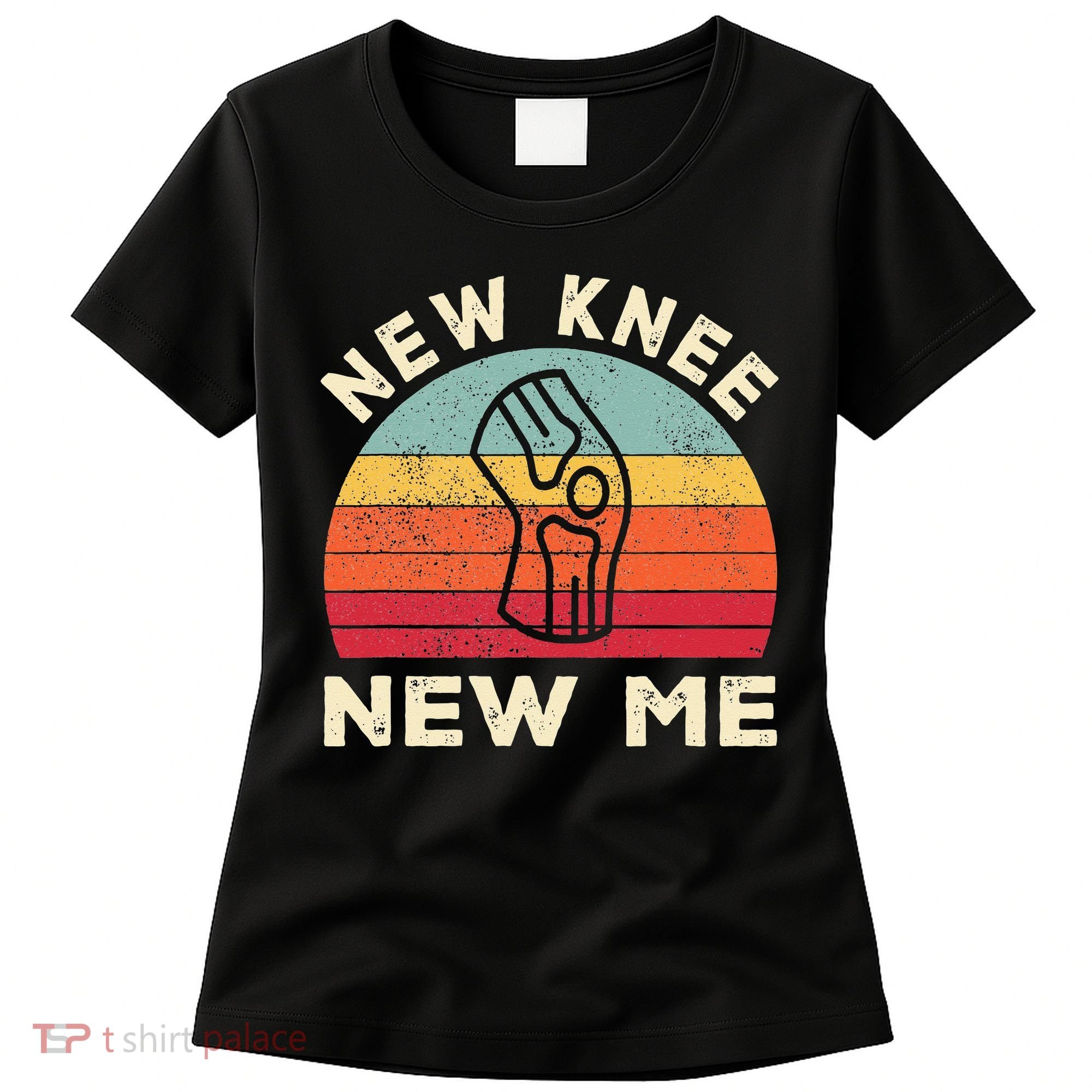 Knee Replacement Recovery New Knee New Me Women's T-Shirt