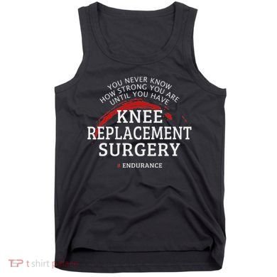 Knee Replacement Surgery Recovery Get Well Tank Top