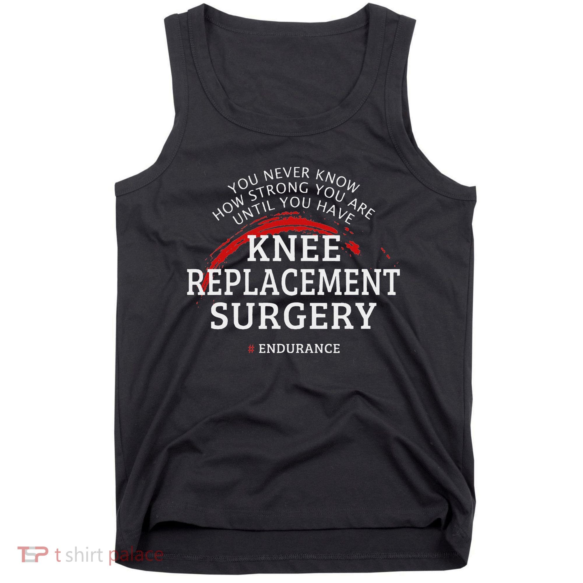 Knee Replacement Surgery Recovery Get Well Tank Top