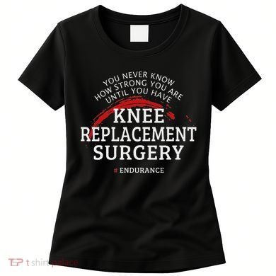 Knee Replacement Surgery Recovery Get Well Women's T-Shirt