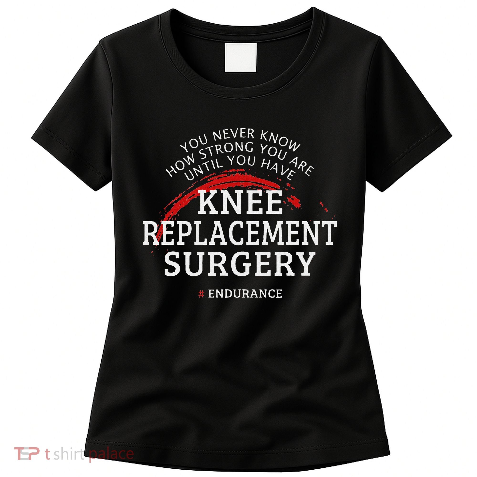 Knee Replacement Surgery Recovery Get Well Women's T-Shirt