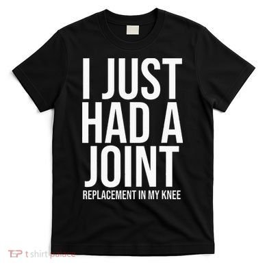 Knee Replacement Surgery Arthroplasty Artificial Joint TKR T-Shirt