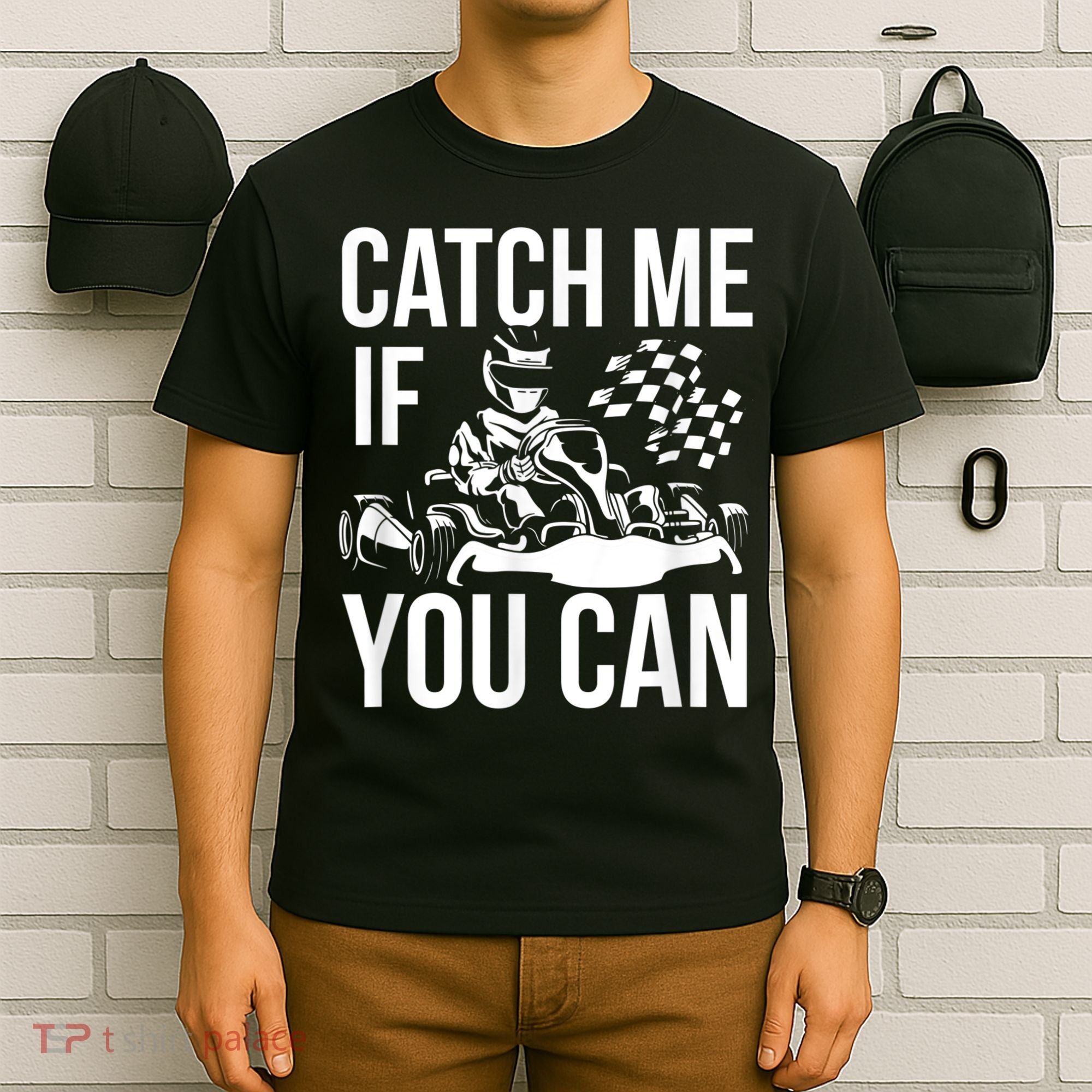 Karting Race Track Kart Racing Catch Me Go Carts Races T-Shirt
