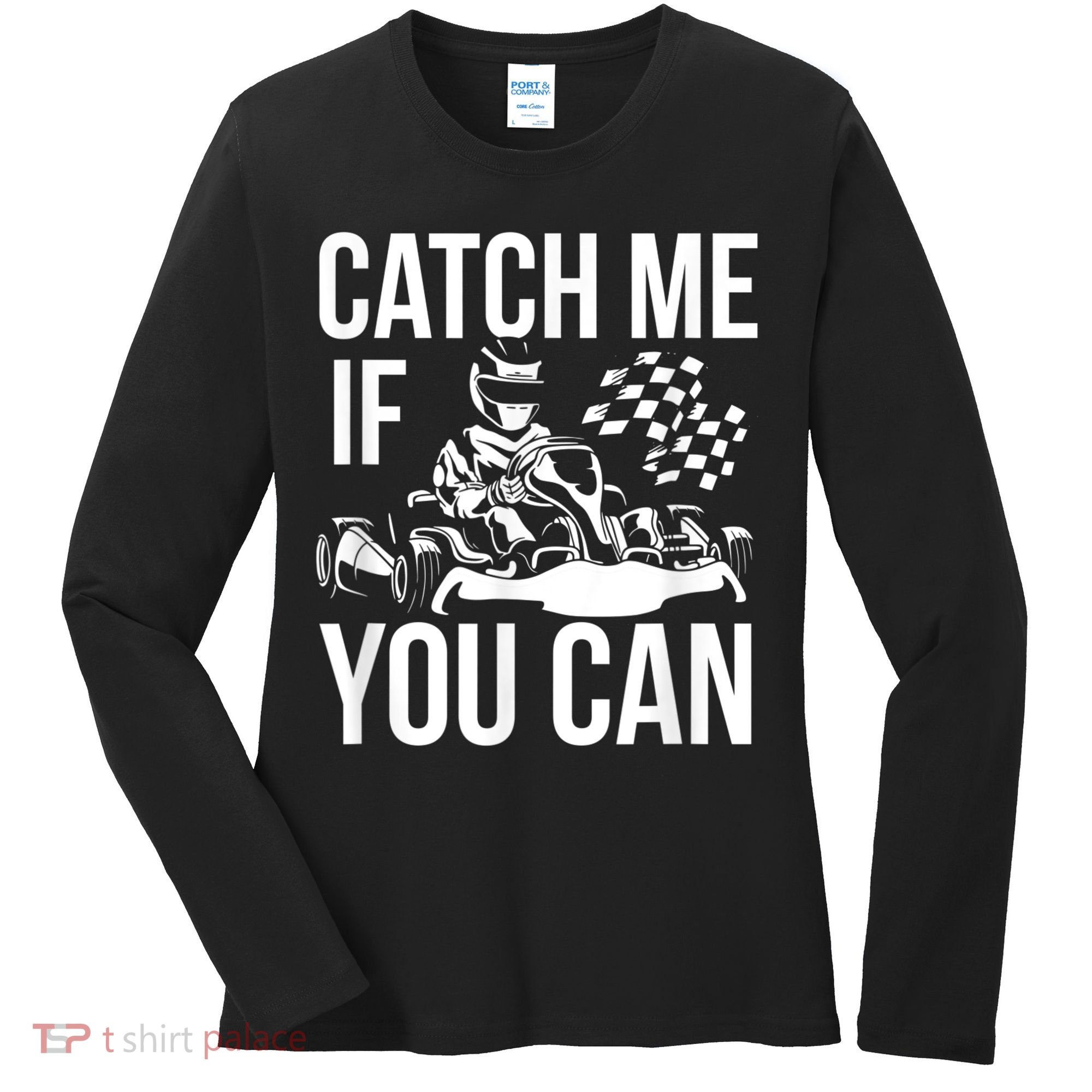 Karting Race Track Kart Racing Catch Me Go Carts Races Women's Long Sleeve Shirt