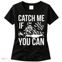 Karting Race Track Kart Racing Catch Me Go Carts Races Women's T-Shirt thumb 0