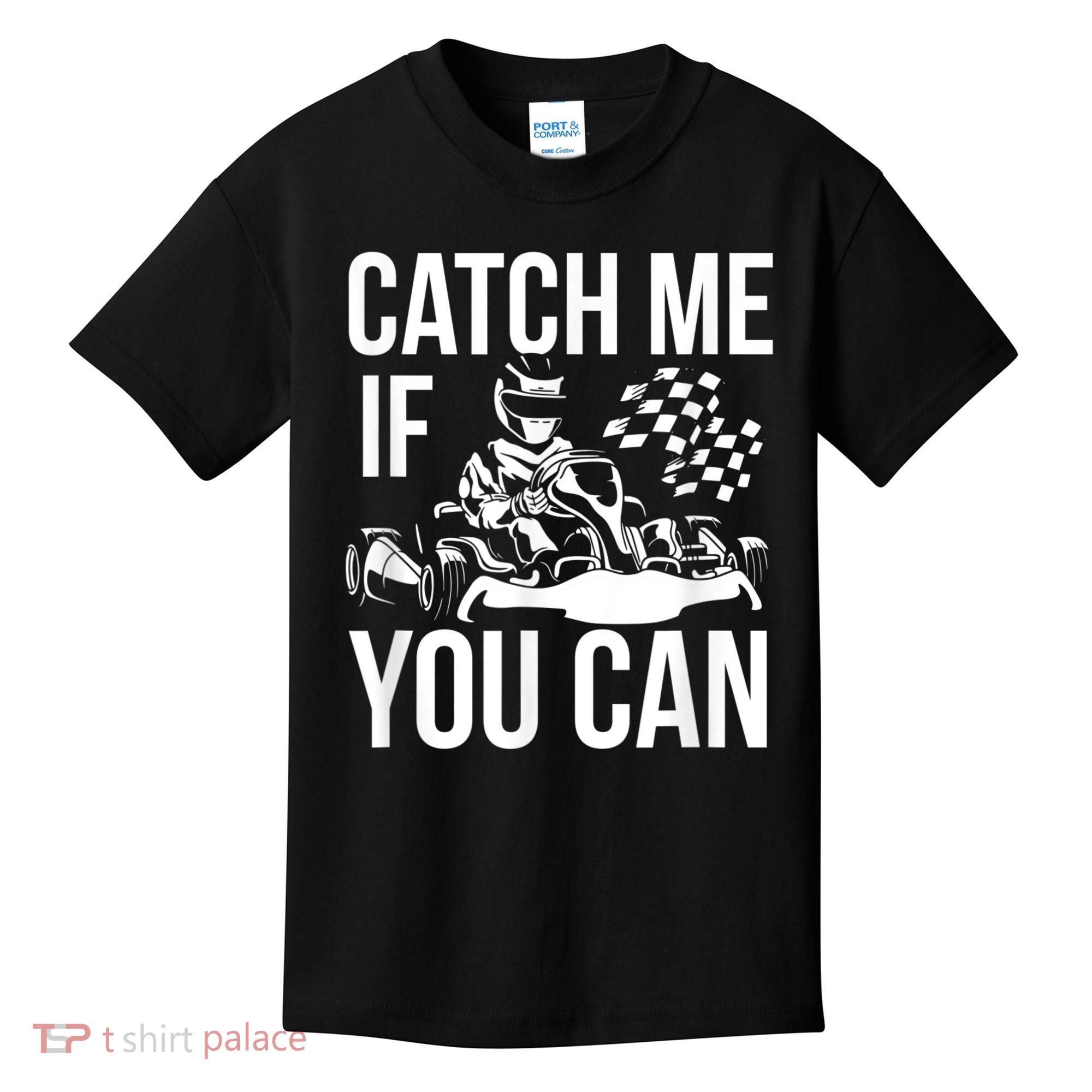Karting Race Track Kart Racing Catch Me Go Carts Races Kids T-Shirt