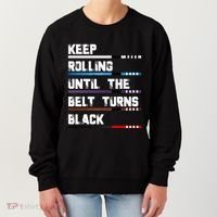 Keep Rolling Until The Belt Turns Black Brazilian Jiujitsu Women's Sweatshirt thumb 0