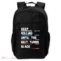 Keep Rolling Until The Belt Turns Black Brazilian Jiujitsu Backpack thumb 0