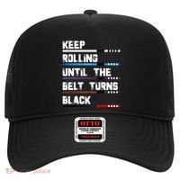 Keep Rolling Until The Belt Turns Black Brazilian Jiujitsu Hat thumb 0