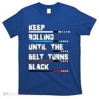 Keep Rolling Until The Belt Turns Black Brazilian Jiujitsu T-Shirt thumb 0