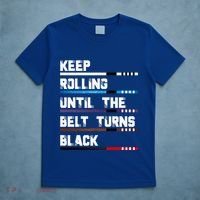 Keep Rolling Until The Belt Turns Black Brazilian Jiujitsu T-Shirt thumb 5
