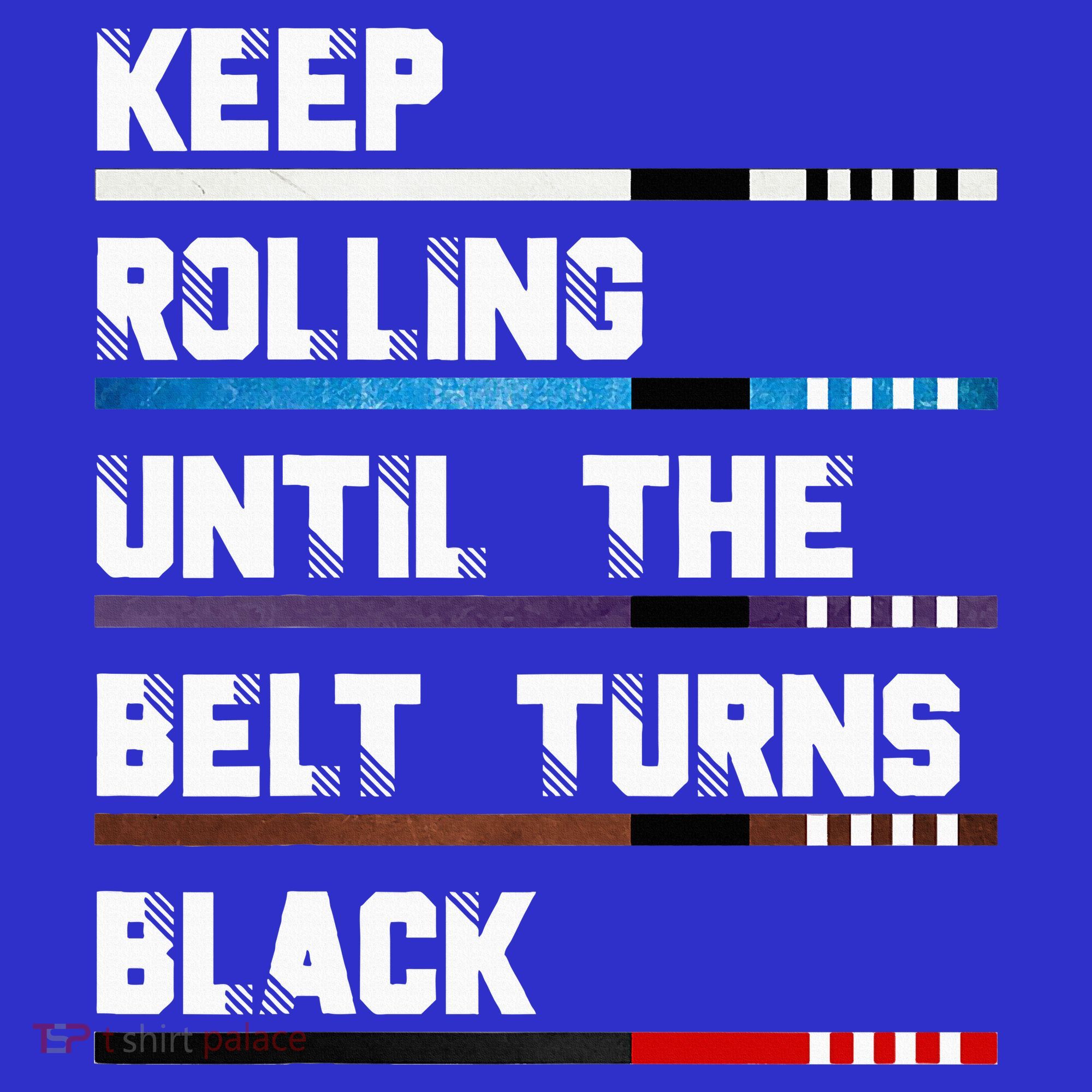 Keep Rolling Until The Belt Turns Black Brazilian Jiujitsu Baby Bodysuit