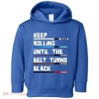 Keep Rolling Until The Belt Turns Black Brazilian Jiujitsu Toddler Hoodie thumb 0