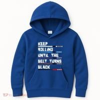 Keep Rolling Until The Belt Turns Black Brazilian Jiujitsu Kids Hoodie thumb 0
