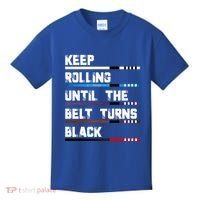 Keep Rolling Until The Belt Turns Black Brazilian Jiujitsu Kids T-Shirt thumb 0