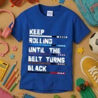 Keep Rolling Until The Belt Turns Black Brazilian Jiujitsu Kids T-Shirt thumb 3