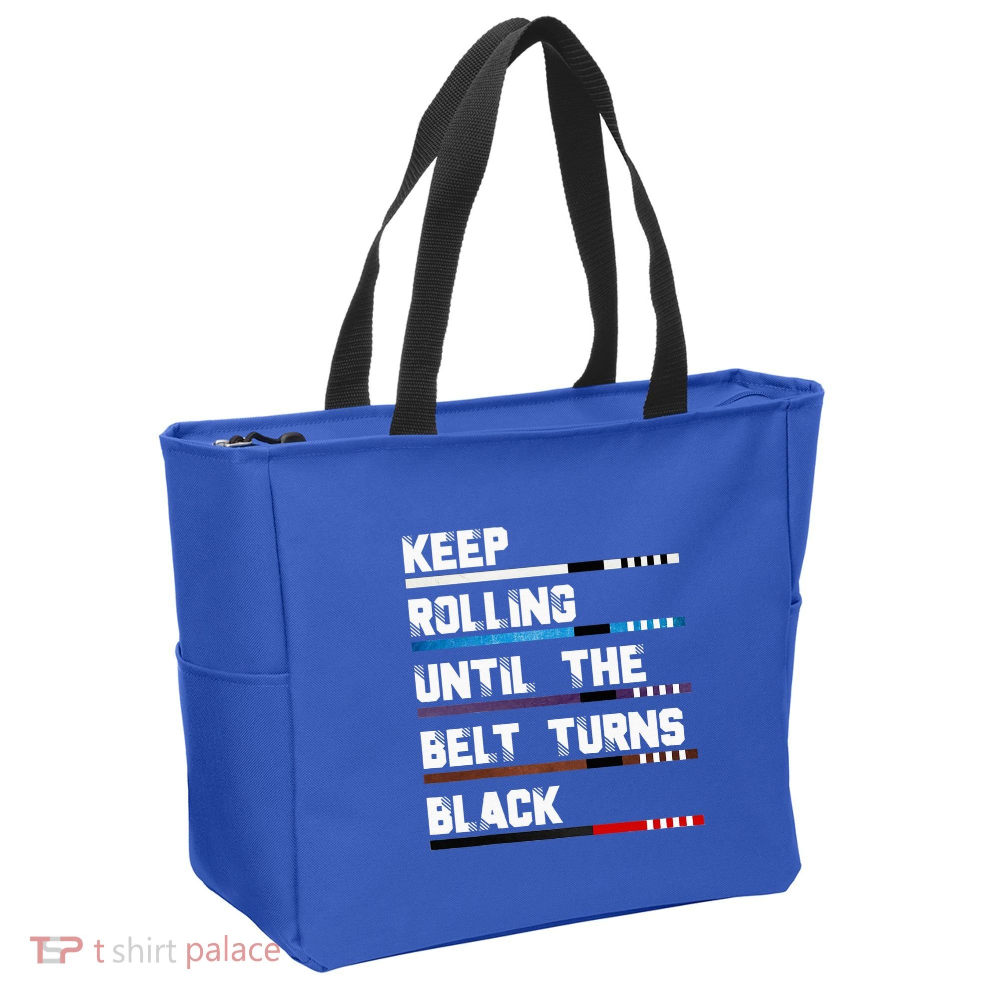 Keep Rolling Until The Belt Turns Black Brazilian Jiujitsu Tote Bag