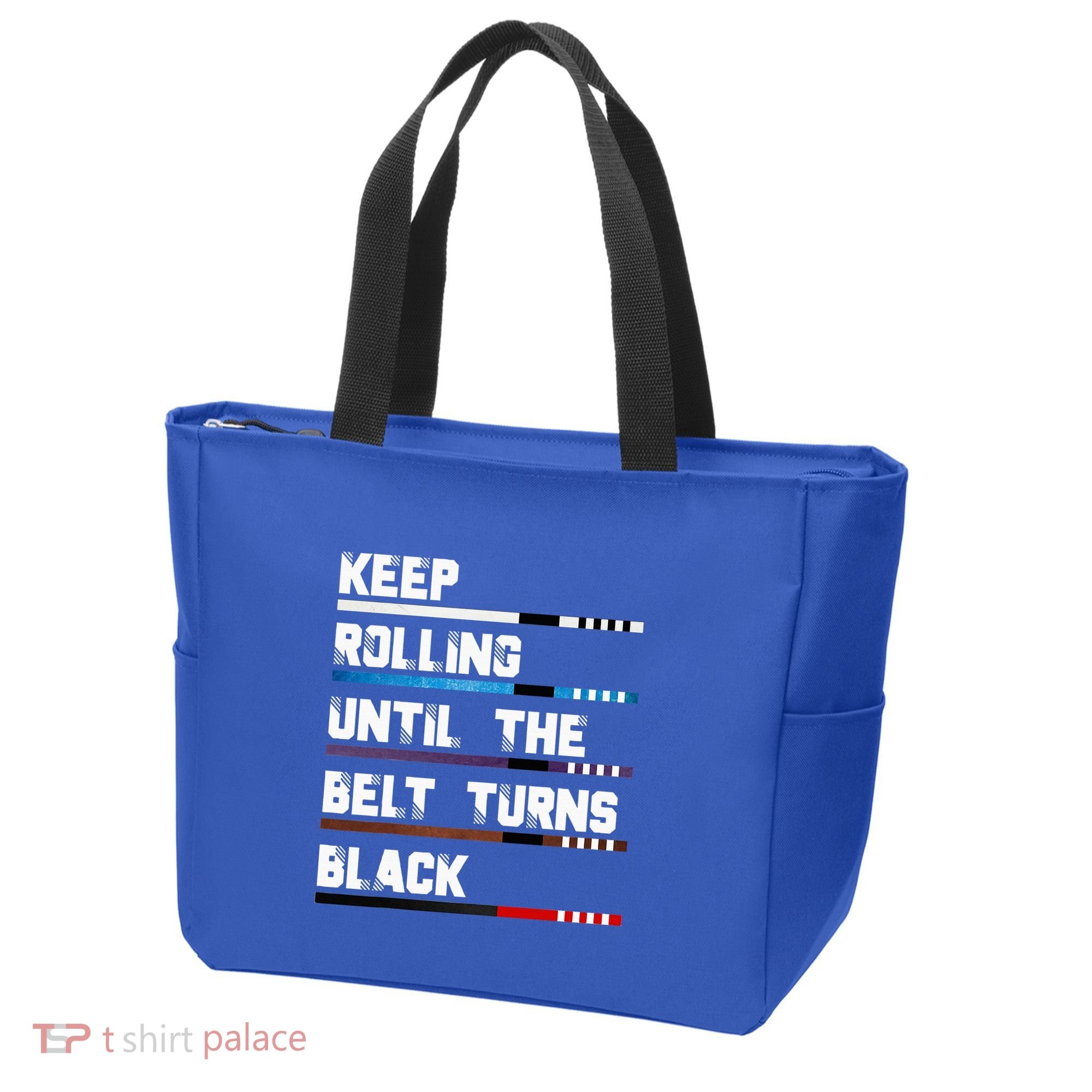 Keep Rolling Until The Belt Turns Black Brazilian Jiujitsu Tote Bag