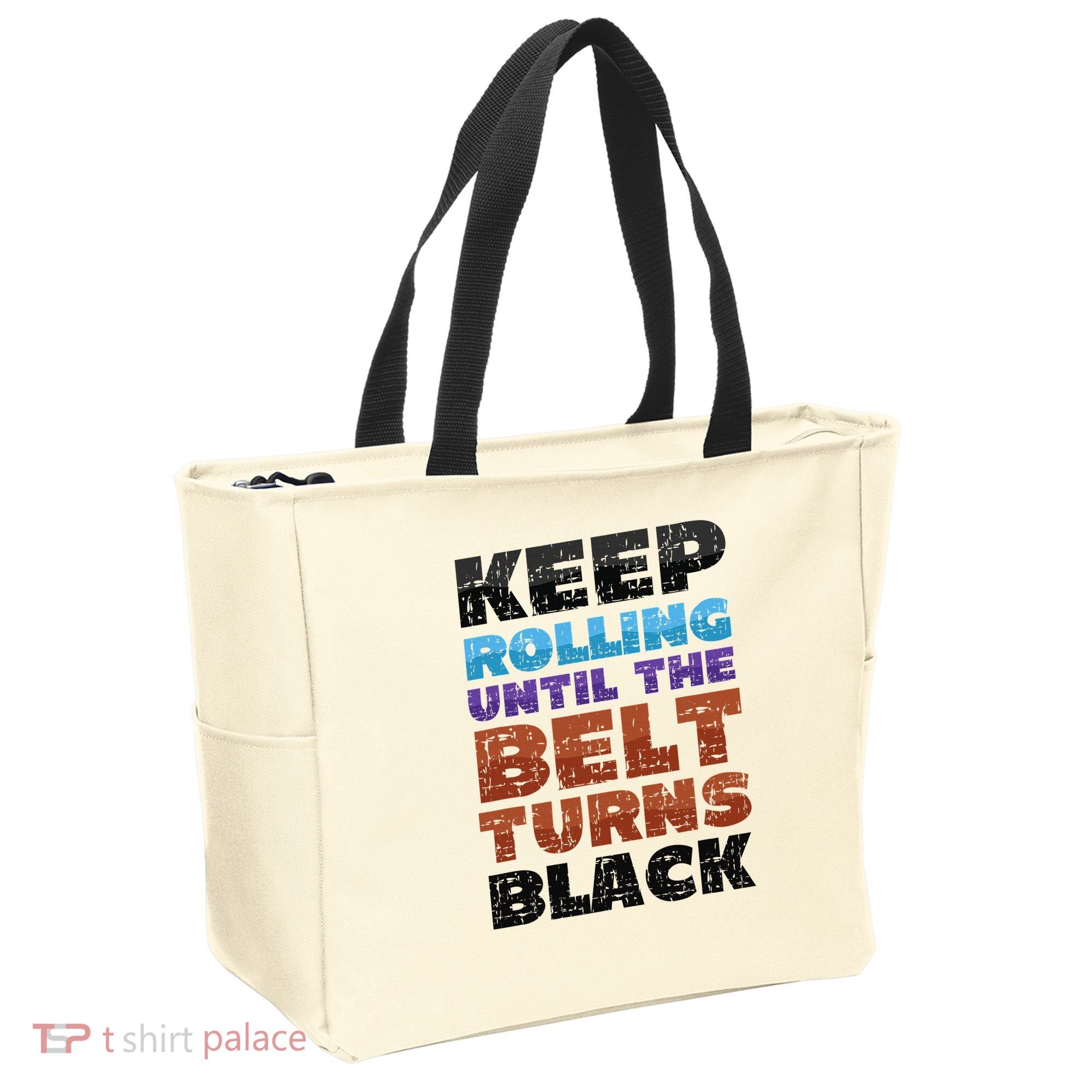 Keep Rolling Until The Belt Turns Black Jiu Jitsu Tote Bag