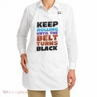 Keep Rolling Until The Belt Turns Black Jiu Jitsu Apron thumb 2