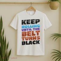 Keep Rolling Until The Belt Turns Black Jiu Jitsu T-Shirt thumb 2