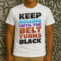 Keep Rolling Until The Belt Turns Black Jiu Jitsu T-Shirt thumb 3