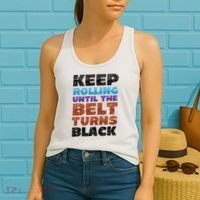 Keep Rolling Until The Belt Turns Black Jiu Jitsu Women's Tank Top thumb 2