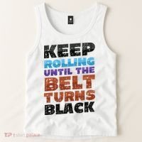 Keep Rolling Until The Belt Turns Black Jiu Jitsu Tank Top thumb 2