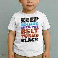 Keep Rolling Until The Belt Turns Black Jiu Jitsu Toddler T-Shirt thumb 2