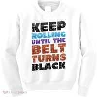 Keep Rolling Until The Belt Turns Black Jiu Jitsu Kids Sweatshirt thumb 0