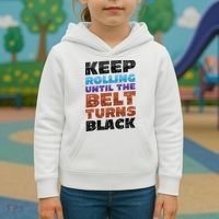 Keep Rolling Until The Belt Turns Black Jiu Jitsu Kids Hoodie thumb 3
