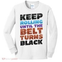 Keep Rolling Until The Belt Turns Black Jiu Jitsu Kids Long Sleeve Shirt thumb 0