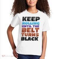 Keep Rolling Until The Belt Turns Black Jiu Jitsu Kids T-Shirt thumb 2