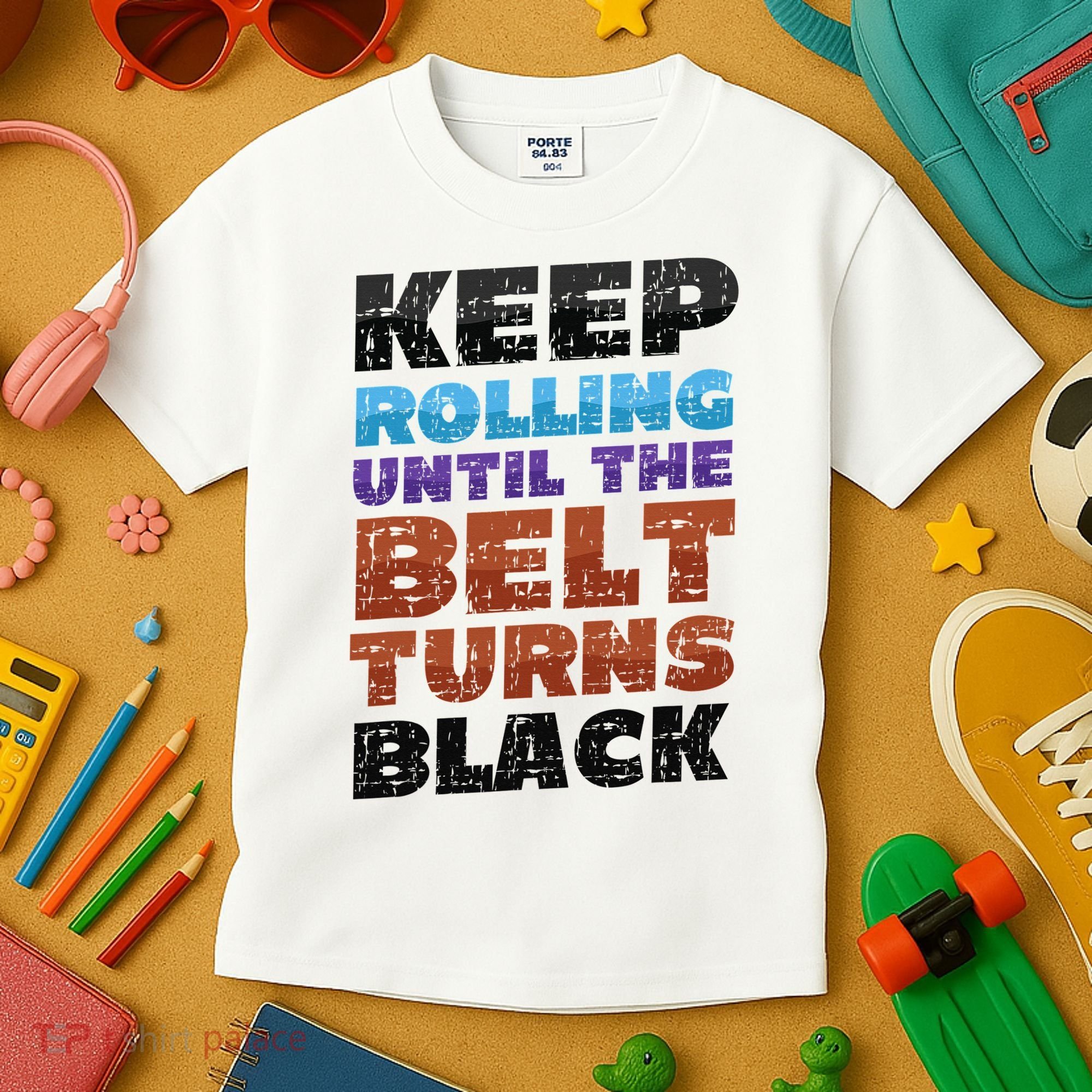 Keep Rolling Until The Belt Turns Black Jiu Jitsu Kids T-Shirt