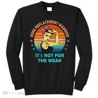 Knee Replacement Warrior ItS Not For The Weak Strong Sweatshirt thumb 0