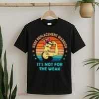 Knee Replacement Warrior ItS Not For The Weak Strong T-Shirt thumb 2