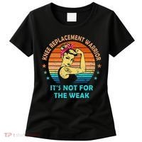 Knee Replacement Warrior ItS Not For The Weak Strong Women's T-Shirt thumb 0