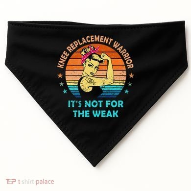 Knee Replacet Warrior ItS Not For The Weak USA-Made Doggie Bandana