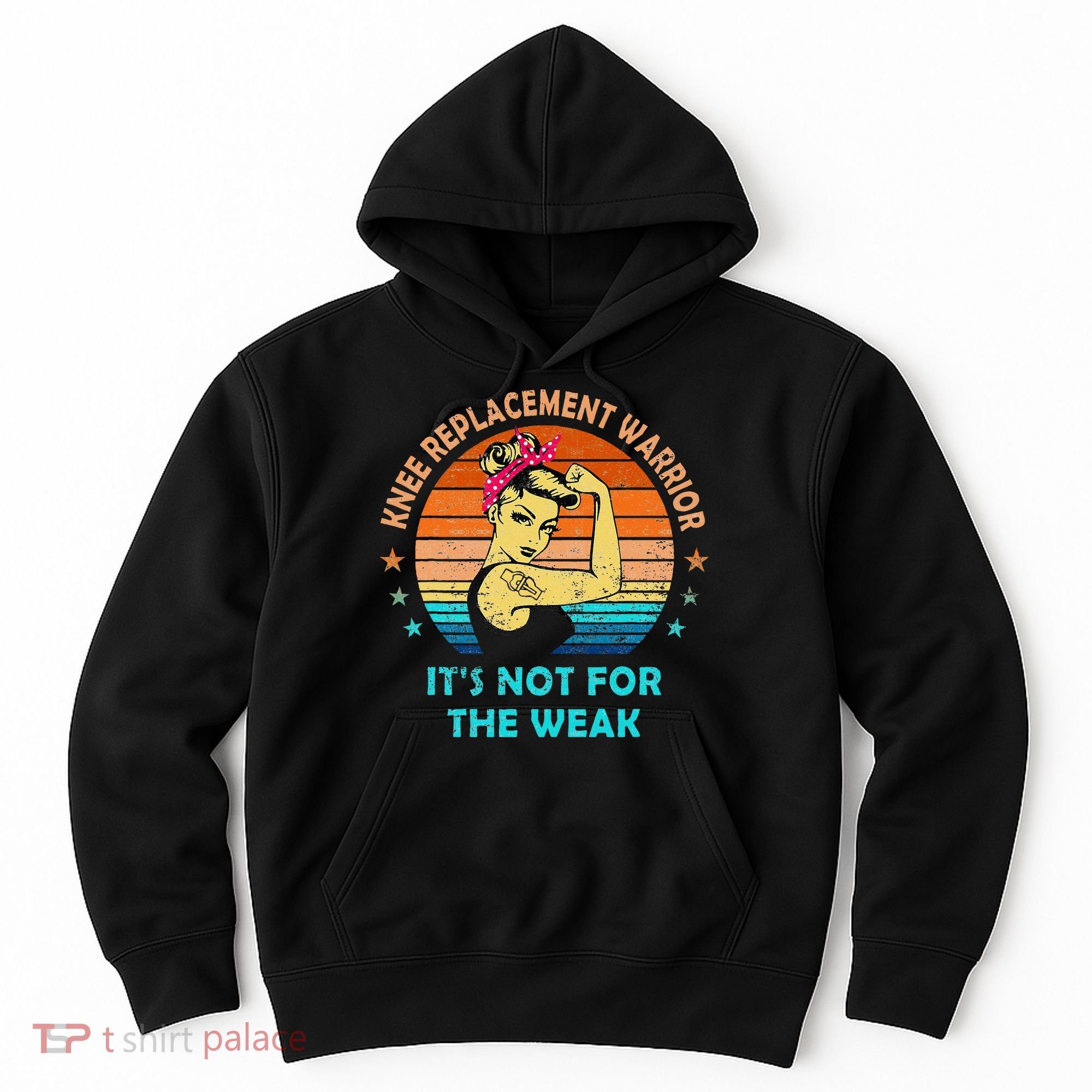 Knee Replacet Warrior ItS Not For The Weak Hoodie