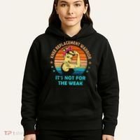Knee Replacet Warrior ItS Not For The Weak Hoodie thumb 5