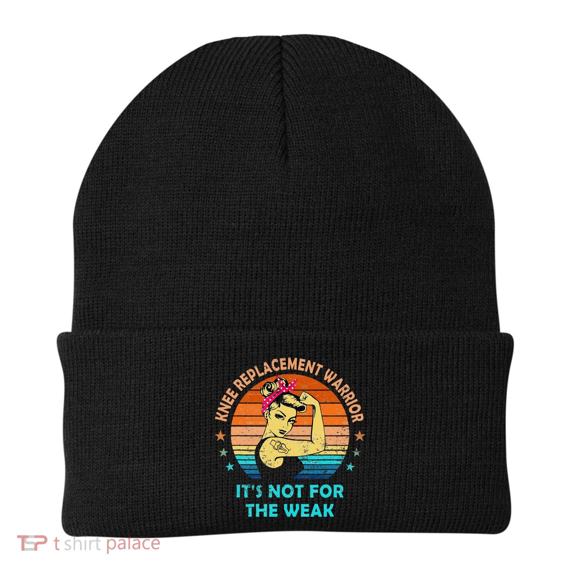Knee Replacet Warrior ItS Not For The Weak Beanie