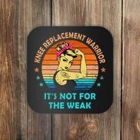 Knee Replacet Warrior ItS Not For The Weak Coaster thumb 0