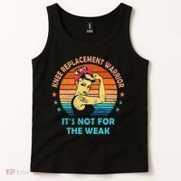 Knee Replacet Warrior ItS Not For The Weak Tank Top thumb 2