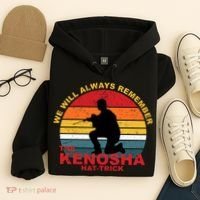 Kyle Rittenhouse We Will Always Remember The Kenosha Hat Trick Hoodie thumb 4