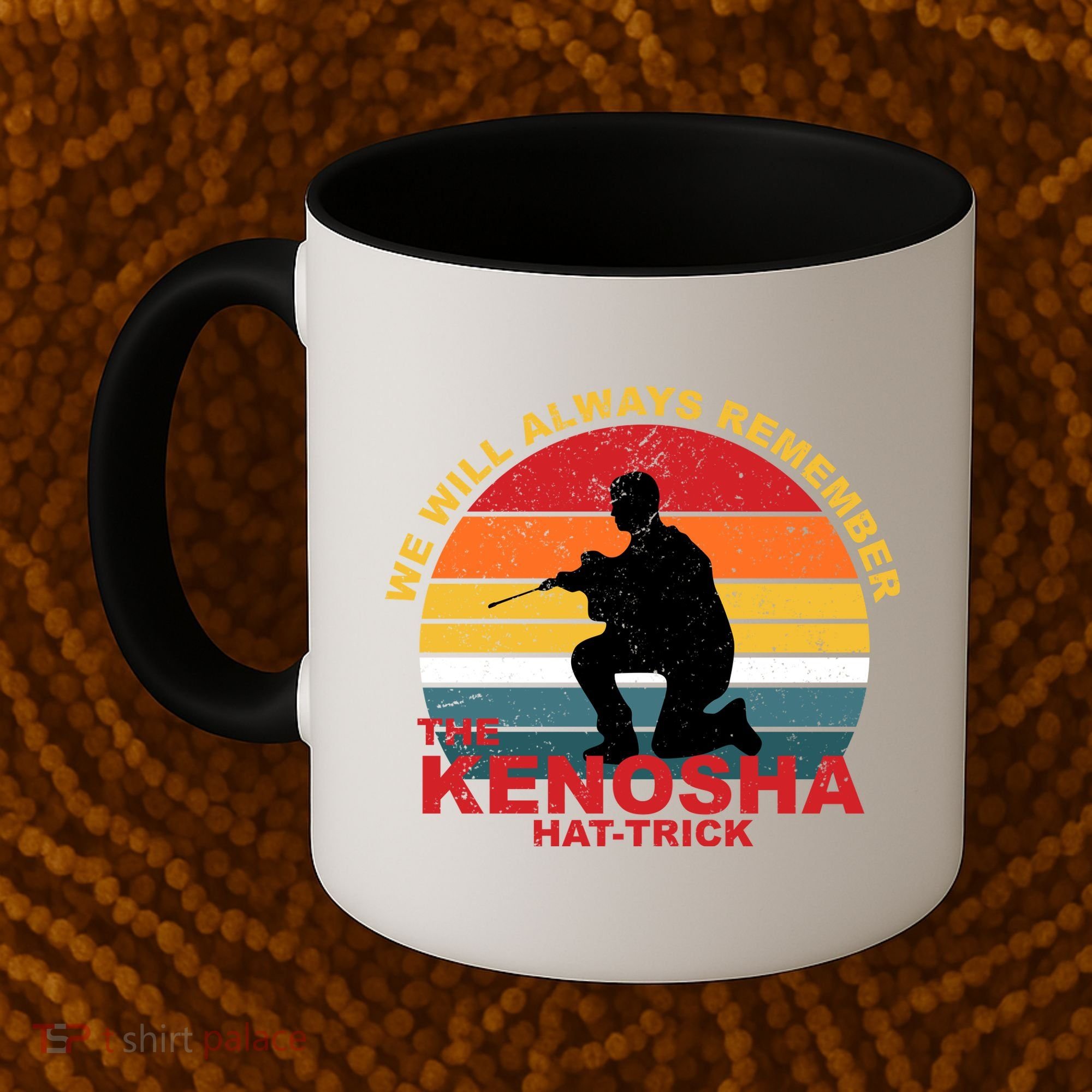 Kyle Rittenhouse We Will Always Remember The Kenosha Hat Trick Coffee Mug